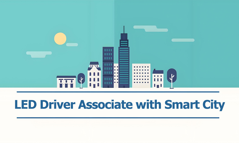 How can LED Dimmable Driver Associate with Smart City?